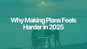 Why Making Plans Feels Harder in 2025?