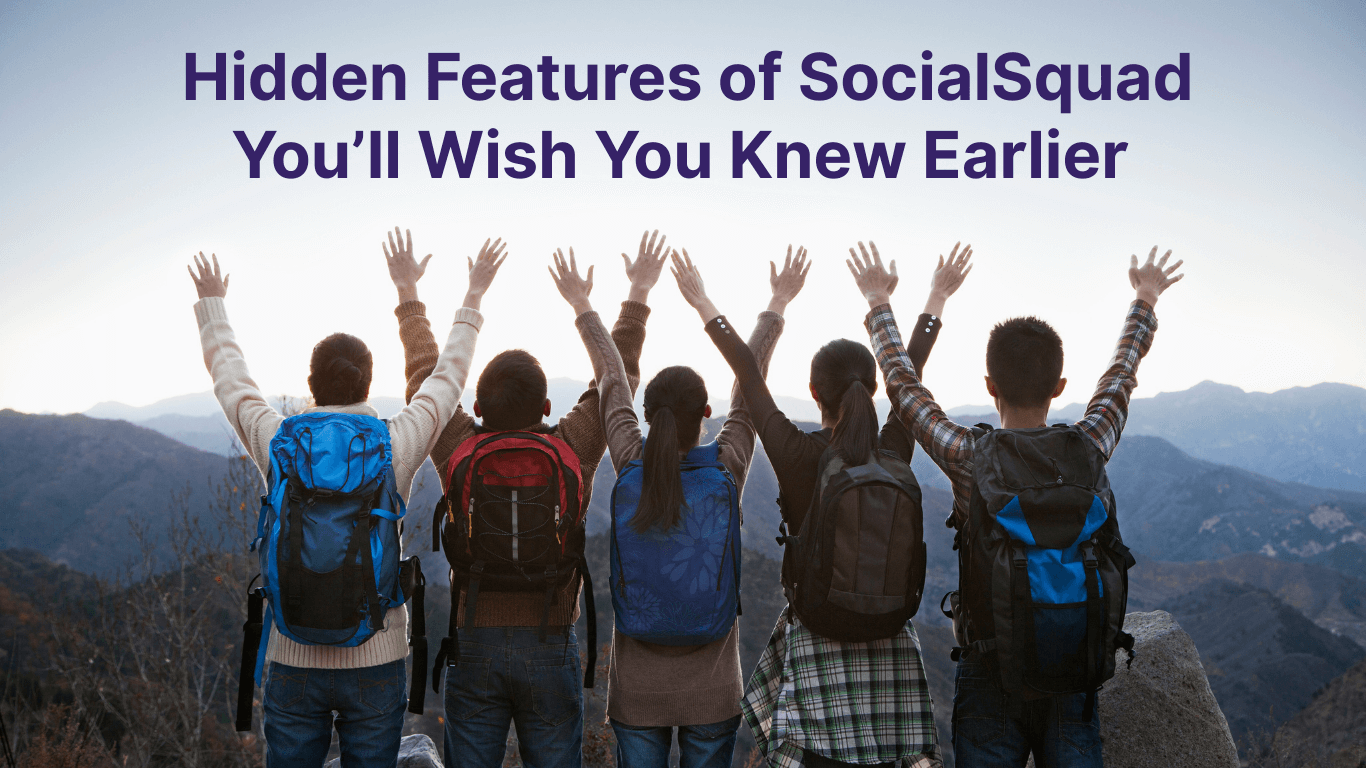 Hidden Features of SocialSquad You’ll Wish You Knew Earlier